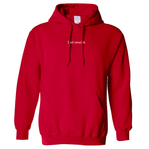 Just Send It. Hoodies