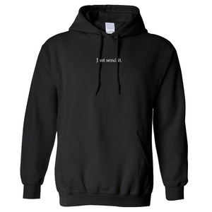 Just Send It. Hoodies