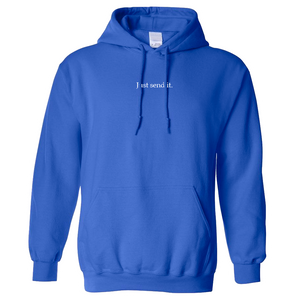 Just Send It. Hoodies