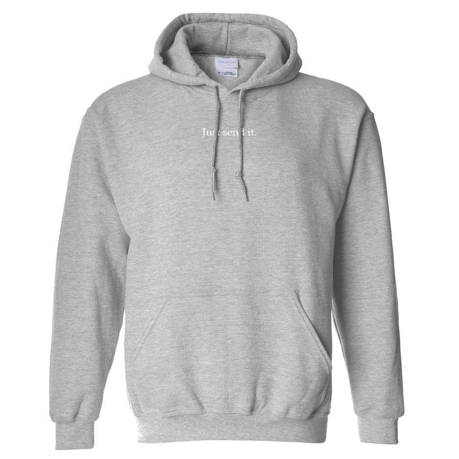 Just Send It. Hoodies