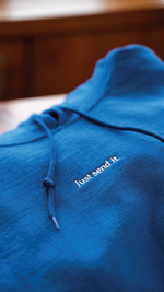 Just Send It. Hoodies